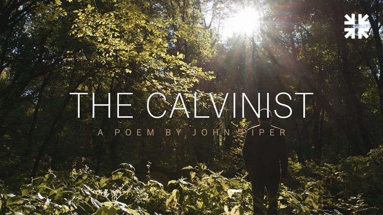 The Calvinist (By John Piper)